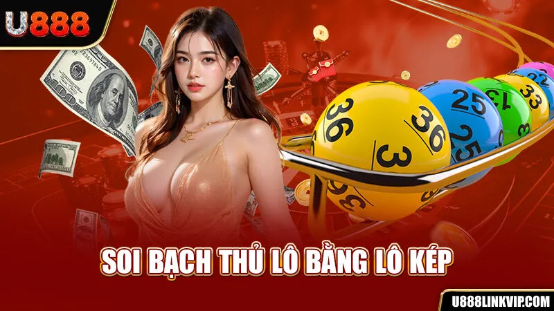 Soi bạch thủ lô bằng lô kép