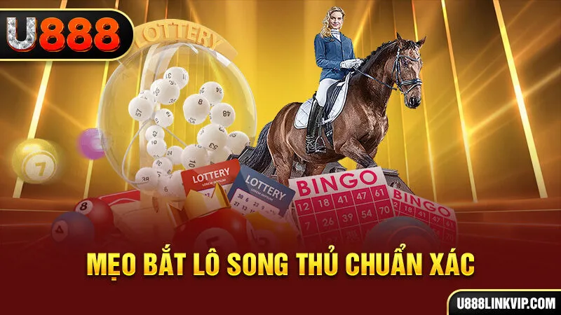 Mẹo bắt lô song thủ chuẩn xác