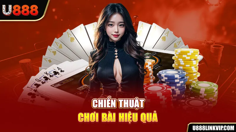 Chiến thuật chơi bài hiệu quả