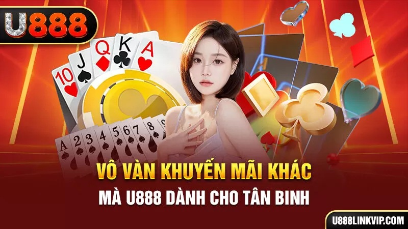 Vô vàn khuyến mãi khác mà U888 dành cho tân binh