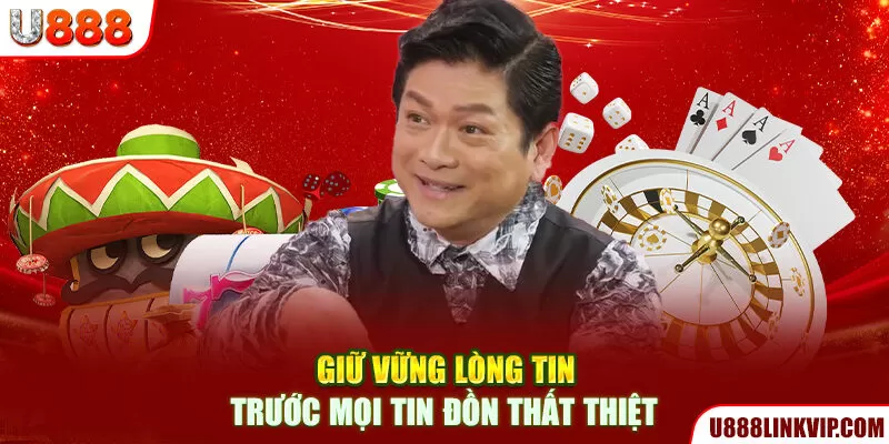 Giữ vững lòng tin trước mọi tin đồn thất thiệt