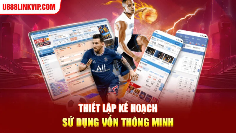 Thiết lập kế hoạch sử dụng vốn thông minh