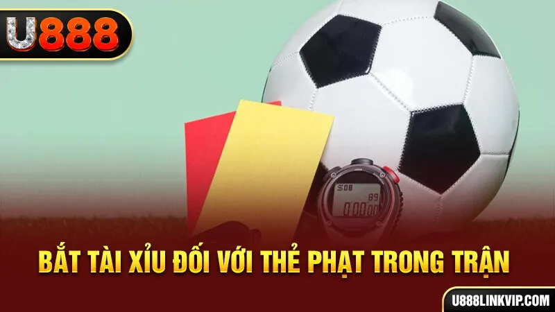 Bắt tài xỉu đối với thẻ phạt trong trận