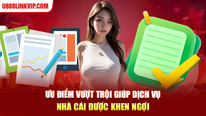 Ưu điểm vượt trội giúp dịch vụ nhà cái được khen ngợi