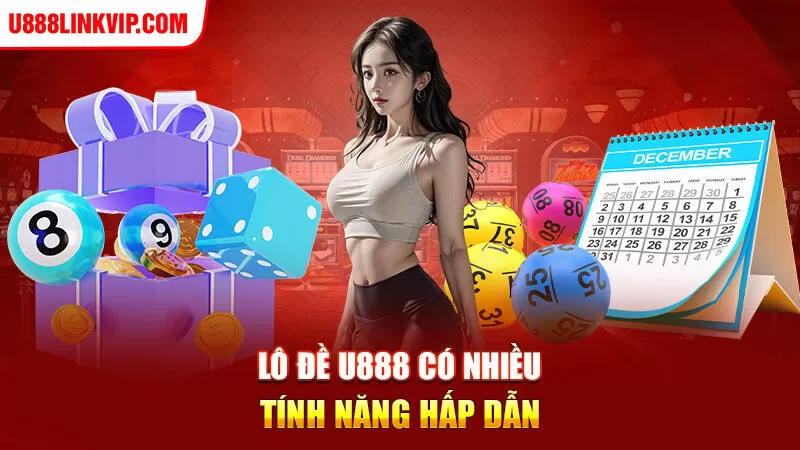 Lô đề u888 có nhiều tính năng hấp dẫn