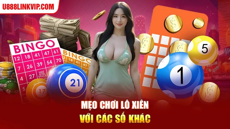 Mẹo chơi lô xiên với các số khác