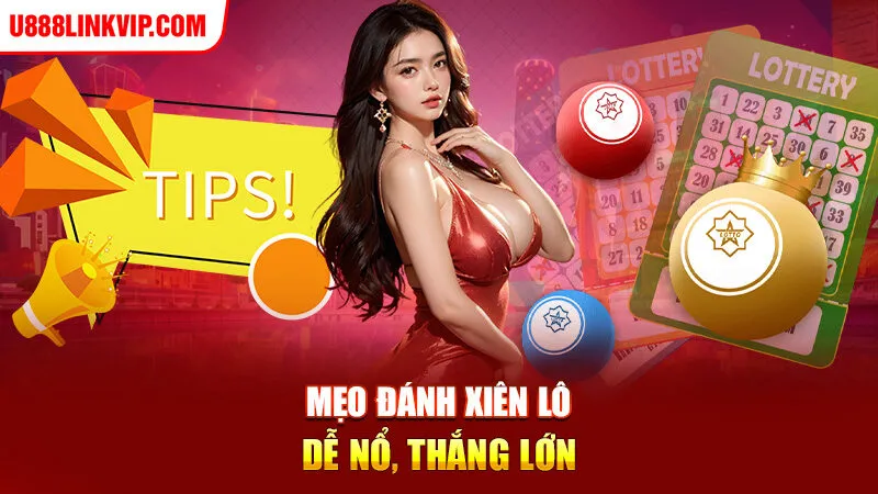 Mẹo đánh xiên lô dễ nổ, thắng lớn