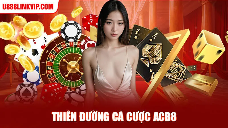 Thiên đường cá cược ACB8