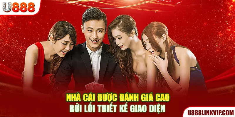 Nhà cái được đánh giá cao bởi lối thiết kế giao diện