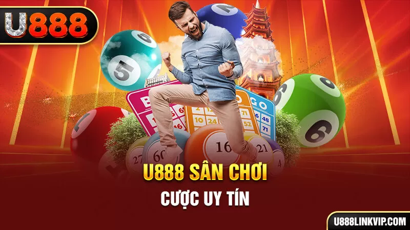 U888 sân chơi cược uy tín