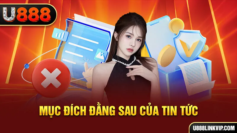 Mục đích đằng sau của tin tức