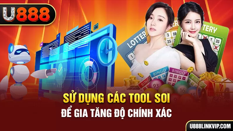 Sử dụng các tool soi để gia tăng độ chính xác