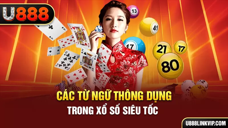 Các từ ngữ thông dụng trong xổ số siêu tốc