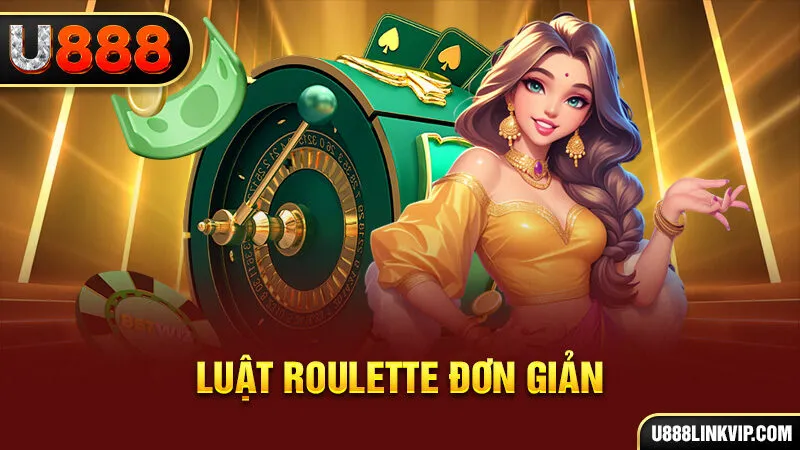 Tựa Game Roulette - Trò Cá Cược Dễ Chơi Dễ Thắng Đậm